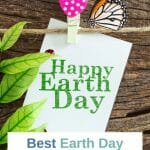 Wood board with white paper note reading Happy Earth day, a branch with leaves, a mushroom pin and a butterfly - Text overlay on white background: Best Earth Day Activities in San Diego