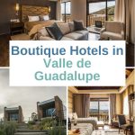 Planning a trip to Valle de Guadalupe for a relaxing getaway? Read on for the best Valle de Guadalupe hotels! - Collage of 3 luxury Hotels in Valle de Guadalupe with text overlay on white background: Boutique Hotels in Valle de Guadalupe