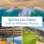 Collage of photos of Quivira Resort Los Cabos, including resort, golf course, and comfort station