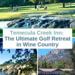 Collage of photos of Temecula Creek Inn Golf Resort and Golf course with creeks